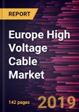 Europe High Voltage Cable Market to 2027 - Regional Analysis and Forecasts by Type; & End User- Product Image
