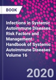 Infections in Systemic Autoimmune Diseases. Risk Factors and Management. Handbook of Systemic Autoimmune Diseases Volume 16- Product Image