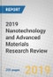 2019 Nanotechnology and Advanced Materials Research Review - Product Thumbnail Image