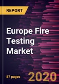Europe Fire Testing Market to 2027 - Regional Analysis and Forecasts by Service; Sourcing Type; Application- Product Image