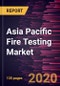 Asia Pacific Fire Testing Market to 2027 - Regional Analysis and Forecasts by Service; Sourcing Type; Application - Product Thumbnail Image