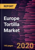 Europe Tortilla Market to 2027 - Regional Analysis and Forecasts by Nature; Source; Product type; Distribution Channel- Product Image