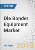 Die Bonder Equipment Market by Type (Semiautomatic Die Bonder, Fully Automatic Die Bonder), Bonding Technique, Supply Chain Participant (IDM Firms, OSAT Companies), Device, Application (Consumer Electronics), and Region - Global Forecast to 2024- Product Image
