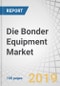 Die Bonder Equipment Market by Type (Semiautomatic Die Bonder, Fully Automatic Die Bonder), Bonding Technique, Supply Chain Participant (IDM Firms, OSAT Companies), Device, Application (Consumer Electronics), and Region - Global Forecast to 2024 - Product Thumbnail Image