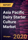 Asia Pacific Dairy Starter Culture Market to 2027 - Regional Analysis and Forecasts by Type, Nature, Product Type, Function, and Country- Product Image