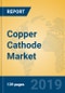Copper Cathode Market Insights 2019, Analysis and Forecast Global and Chinese Market to 2024, by Manufacturers, Product Type, Application, Regions and Technology - Product Thumbnail Image