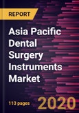 Asia Pacific Dental Surgery Instruments Market to 2027 - Regional Analysis and Forecasts by Product; Therapeutic Area; End User, and Country- Product Image