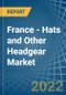 France - Hats and Other Headgear - Market Analysis, Forecast, Size, Trends and Insights. Update: COVID-19 Impact - Product Thumbnail Image
