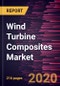 Wind Turbine Composites Market to 2027 - Global Analysis and Forecasts by Fiber Type; Resin Type; Manufacturing Processes; Application, and Geography - Product Thumbnail Image