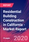 Residential Building Construction in California - Industry Market Research Report - Product Thumbnail Image