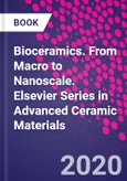 Bioceramics. From Macro to Nanoscale. Elsevier Series in Advanced Ceramic Materials- Product Image