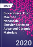 Bioceramics. From Macro to Nanoscale. Elsevier Series on Advanced Ceramic Materials- Product Image