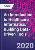 An Introduction to Healthcare Informatics. Building Data-Driven Tools- Product Image