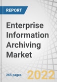 Enterprise Information Archiving Market with COVID-19 Impact, by Type (Content Type (Email, Database, Social Media, Instant Messaging, Mobile Communication) and Services), Deployment Mode, Organization Size, Vertical & Region - Forecast to 2027- Product Image