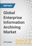 Global Enterprise Information Archiving Market with COVID-19 Impact, by Type (Content Type (Email, Database, Social Media, Instant Messaging, Mobile Communication) and Services), Deployment Mode, Organization Size, Vertical & Region - Forecast to 2027- Product Image