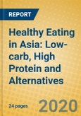 Healthy Eating in Asia: Low-carb, High Protein and Alternatives- Product Image
