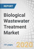 Biological Wastewater Treatment Market by Process (Aerobic, Anaerobic), End-Use Industry (Municipal, Industrial (Pulp & Paper, Meat & Poultry, Chemicals, Pharmaceuticals, Others)), and Region (NA, Europe, APAC, MEA, and SA) - Global Forecast to 2025- Product Image