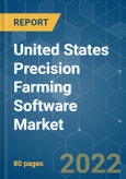 United States Precision Farming Software Market - Growth, Trends, COVID-19 Impact, and Forecasts (2022 - 2027)- Product Image