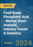 Food Grade Phosphoric Acid - Market Share Analysis, Industry Trends & Statistics, Growth Forecasts 2019 - 2029- Product Image