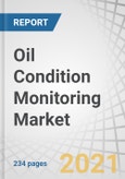 Oil Condition Monitoring Market with COVID-19 Impact Analysis by Product Type (Turbines, Compressors, Engines, Gear Systems, Hydraulic Systems), Sampling Type, Vertical (Transportation, Industrial, Oil & Gas), and Region - Forecast to 2026- Product Image