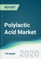 Polylactic Acid Market - Forecasts from 2020 to 2025 - Product Thumbnail Image