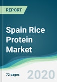 Spain Rice Protein Market - Forecasts from 2020 to 2025- Product Image