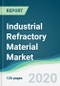 Industrial Refractory Material Market - Forecasts from 2020 to 2025 - Product Thumbnail Image