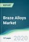 Braze Alloys Market - Forecasts from 2020 to 2025 - Product Thumbnail Image