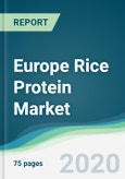 Europe Rice Protein Market - Forecasts from 2020 to 2025- Product Image
