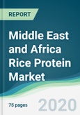 Middle East and Africa Rice Protein Market - Forecasts from 2020 to 2025- Product Image