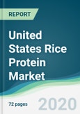 United States Rice Protein Market - Forecasts from 2020 to 2025- Product Image