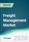 Freight Management Market - Forecasts from 2020 to 2025 - Product Thumbnail Image