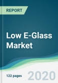 Low E-Glass Market - Forecasts from 2020 to 2025- Product Image
