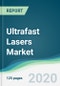 Ultrafast Lasers Market - Forecasts from 2020 to 2025 - Product Thumbnail Image