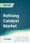 Refining Catalyst Market - Forecasts from 2020 to 2025 - Product Thumbnail Image