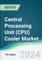 Central Processing Unit (CPU) Cooler Market - Forecasts from 2024 to 2029 - Product Image