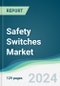 Safety Switches Market - Forecasts from 2024 to 2029 - Product Image