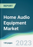 Home Audio Equipment Market - Forecasts from 2023 to 2028- Product Image