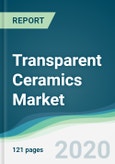 Transparent Ceramics Market - Forecasts from 2020 to 2025- Product Image
