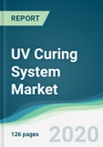 UV Curing System Market - Forecasts from 2020 to 2025- Product Image