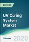 UV Curing System Market - Forecasts from 2020 to 2025 - Product Thumbnail Image