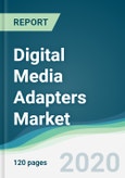 Digital Media Adapters Market - Forecast from 2020 to 2025- Product Image