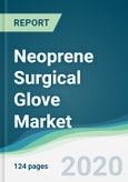 Neoprene Surgical Glove Market- Forecast from 2020 to 2025- Product Image