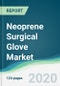 Neoprene Surgical Glove Market- Forecast from 2020 to 2025 - Product Thumbnail Image