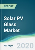 Solar PV Glass Market - Forecasts from 2020 to 2025- Product Image