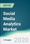 Social Media Analytics Market - Forecasts from 2020 to 2025 - Product Thumbnail Image