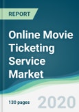 Online Movie Ticketing Service Market - Forecasts from 2020 to 2025- Product Image