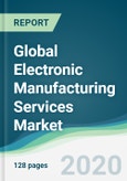 Global Electronic Manufacturing Services Market - Forecasts from 2020 to 2025- Product Image