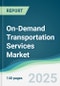 On-Demand Transportation Services Market - Forecasts from 2020 to 2025 - Product Thumbnail Image