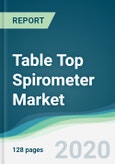 Table Top Spirometer Market - Forecasts from 2020 to 2025- Product Image